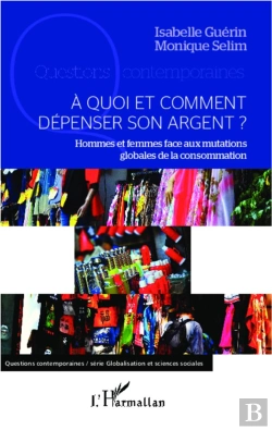 Bertrand.pt - À Quoi Et Comment Dépenser Son Argent ? Hommes Et Femmes Face Aux Mutations Globales De La Consommation