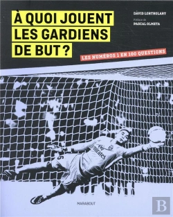 Bertrand.pt - A Quoi Jouent Les Gardiens De Buts