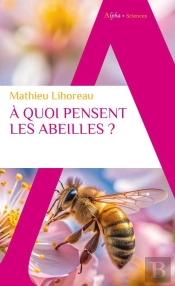 A Quoi Pensent Les Abeilles ?