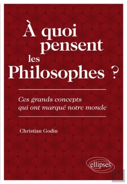 Bertrand.pt - À Quoi Pensent Les Philosophes ? Ces Grands Concepts Qui Ont Marqué Notre Monde