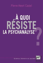 À Quoi Résiste La Psychanalyse ?