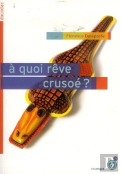 À Quoi Rêve Crusoé ?