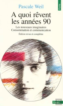 Bertrand.pt - A Quoi Revent Les Annees 90 ? Les Nouveaux Imaginaires : Consommation Et Communication