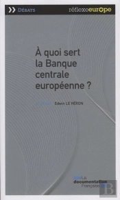 À Quoi Sert La Banque Centrale Européenne ? ( 2e Édition)