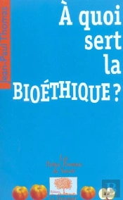 À Quoi Sert La Bioéthique ?