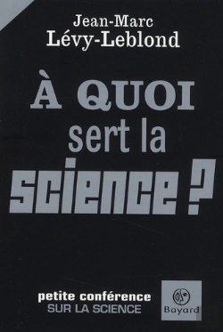 Bertrand.pt - À Quoi Sert La Science ? Petite Conférence Sur La Science
