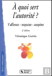 À Quoi Sert L'Autorité ? S'Affirmer, Respecter, Coopérer (2e Édition)