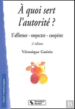 Bertrand.pt - À Quoi Sert L'Autorité ? S'Affirmer, Respecter, Coopérer (2e Édition)