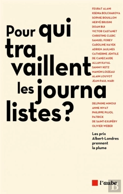 Bertrand.pt - A Quoi Sert Le Journalisme ? - Les Albert-Londres Prennent L