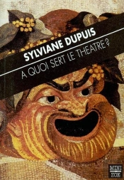 À Quoi Sert Le Théâtre ?