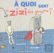 A Quoi Sert Le Zizi Des Garcons