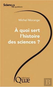 À Quoi Sert L'Histoire Des Sciences ?