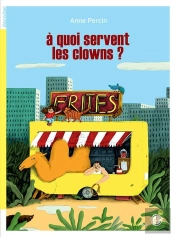 À Quoi Servent Les Clowns ?