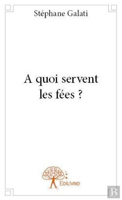 Bertrand.pt - A Quoi Servent Les Fees ?