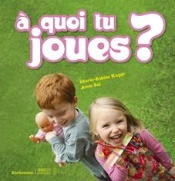 À Quoi Tu Joues ?