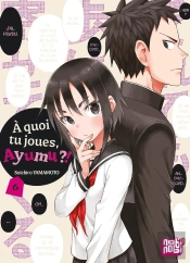 A Quoi Tu Joues, Ayumu ?! T06