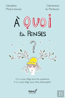 Bertrand.pt - À Quoi Tu Penses ? Il N'Y A Pas D'Âge Pour Les Questions, Il N'Y A Pas D'Âge Pour Être Philosophe !