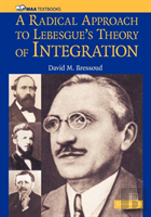 A Radical Approach To Lebesgue'S Theory Of Integration