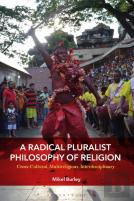 A Radical Pluralist Philosophy Of Religion