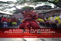 A Radical Pluralist Philosophy Of Religion