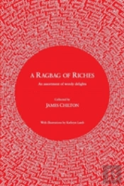 A Ragbag Of Riches: An Assortment Of Wordy Delights