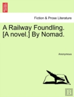 Bertrand.pt - A Railway Foundling. (A Novel.) By Nomad.