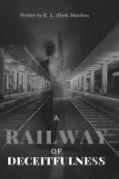 A Railway Of Deceitfulness