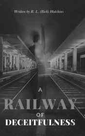 A Railway Of Deceitfulness