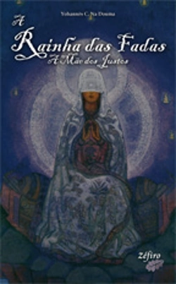 Bertrand.pt - A Rainha das Fadas - a Mãe dos Justos
