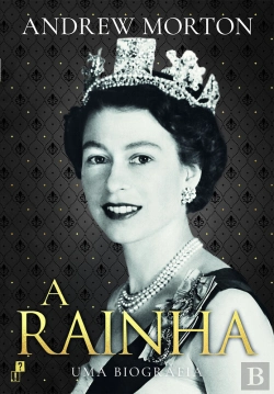 Bertrand.pt - A Rainha: Uma Biografia