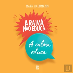 Bertrand.pt - A Raiva Não Educa. A Calma Educa.