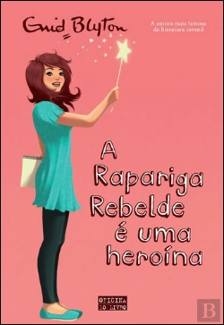 Bertrand.pt - A Rapariga Rebelde é Uma Heroína