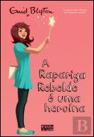 A Rapariga Rebelde é Uma Heroína
