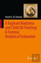A Raphael Madonna And Child Oil Painting: A Forensic Analytical Evaluation
