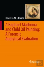 A Raphael Madonna And Child Oil Painting: A Forensic Analytical Evaluation