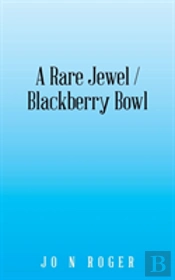 A Rare Jewel / Blackberry Bowl