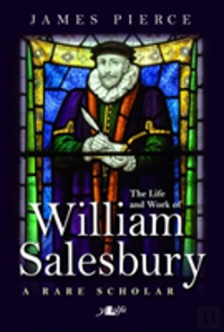 Bertrand.pt - A Rare Scholar - The Life And Work Of William Salesbury