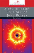 A Ray Of Light In A Sea Of Dark Matter