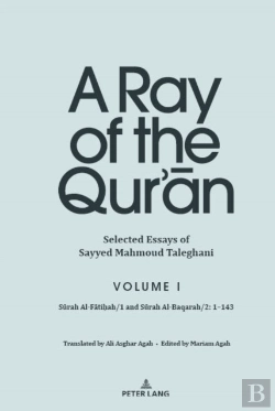 Bertrand.pt - A Ray Of The Qurâ€™An: Selected Essays Of Sayyed Mahmoud Taleghani, Volume I
