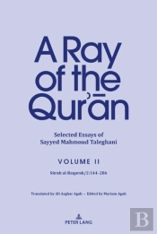 A Ray Of The Qurâ€™An: Selected Essays Of Sayyed Mahmoud Taleghani Volume Ii