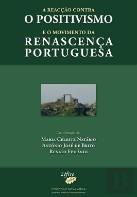 A Reacção Contra o Positivismo e o Movimento da Renascença Portuguesa