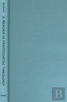 A Reader In Pentecostal Theology