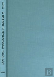 A Reader In Pentecostal Theology