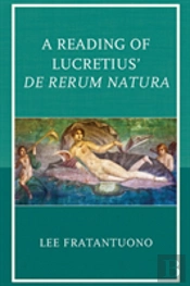 A Reading Of Lucretius' De Rerum Natura