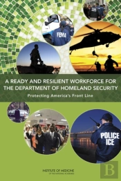 A Ready And Resilient Workforce For The Department Of Homeland Security