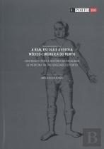 A Real Escola e a Escola Médico-Cirúrgica do Porto