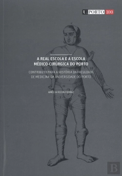Bertrand.pt - A Real Escola e a Escola Médico-Cirúrgica do Porto