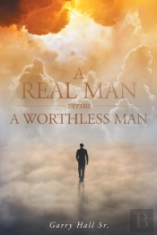 A Real Man Versus A Worthless Man