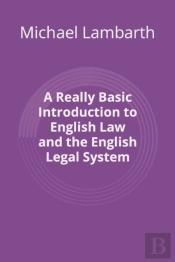 A Really Basic Introduction To English Law And The English Legal System