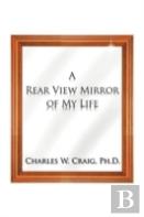 A Rear View Mirror Of My Life